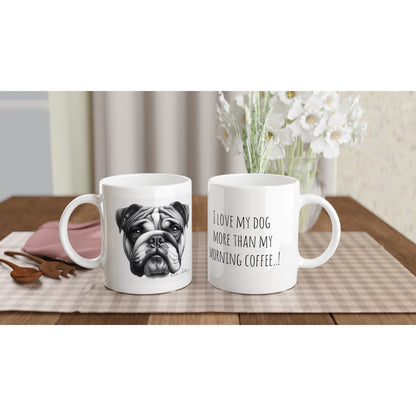 Bulldog Drawing "I love my dog..!" 11oz Ceramic Mug